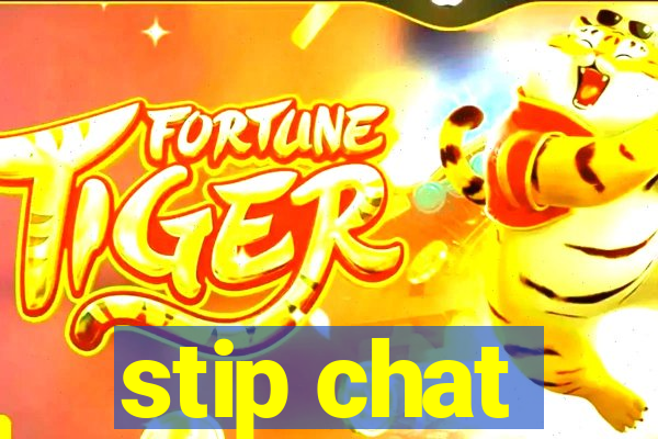 stip chat